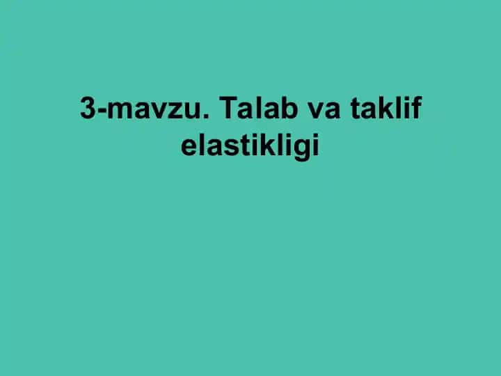 Talab va taklif elastikligi