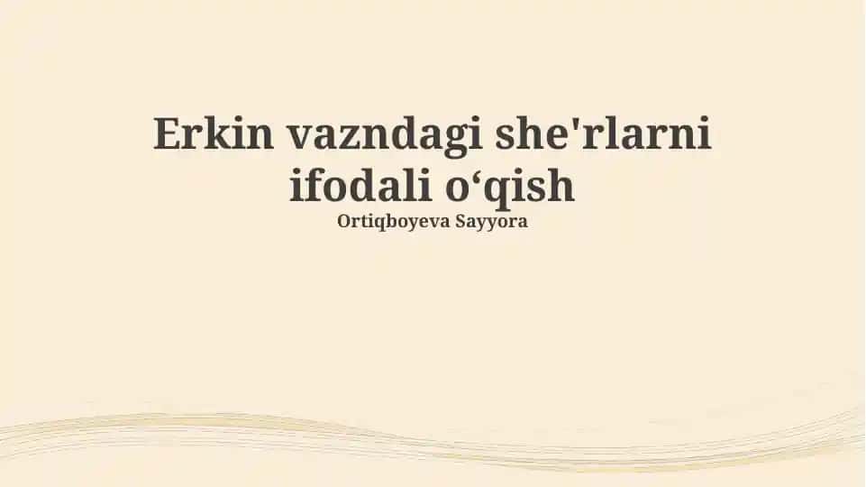 Erkin she'rlarni ifodali o'qish