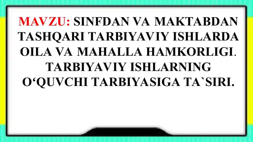 SINFDAN VA MAKTABDAN TASHQARI TARBIYAVIY ISHLARDA OILA VA MAHALLA HAMKORLIGI