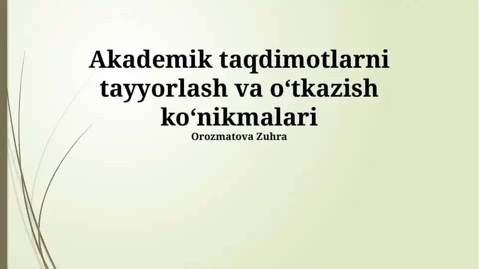 Akademik taqdimotlarni tayyorlash va o‘tkazish ko‘nikmalari
