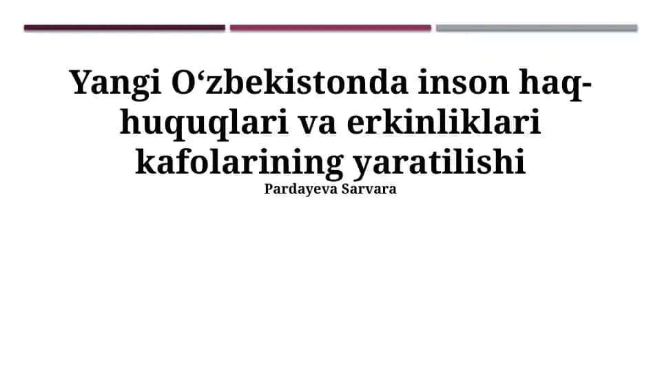 Yangi O'zbekistonda inson haq-huquqlari va erkinliklari kafolarining yaratilishi