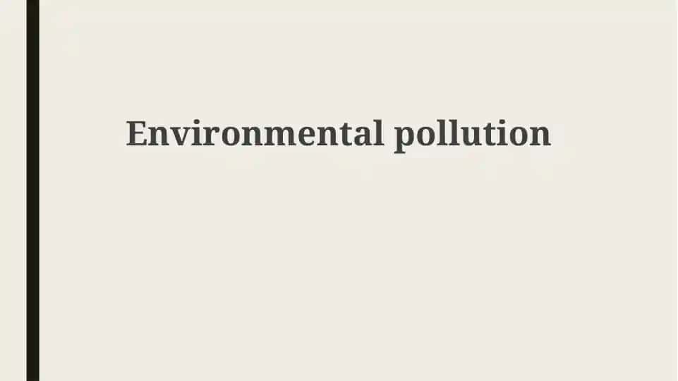 Environmental pollution
