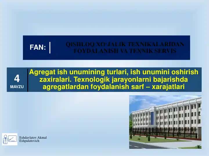 Agregat ish unumining turlari, ish unumini oshirish zaxiralari. Texnologik jarayonlarni bajarishda agregatlardan foydalanish sarf – xarajatlari