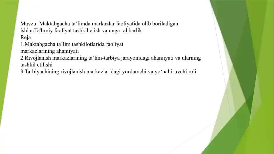 Maktabgacha taʼlimda markazlar faoliyatida olib boriladigan ishlar.Ta'limiy faoliyat tashkil etish va unga rahbarlik