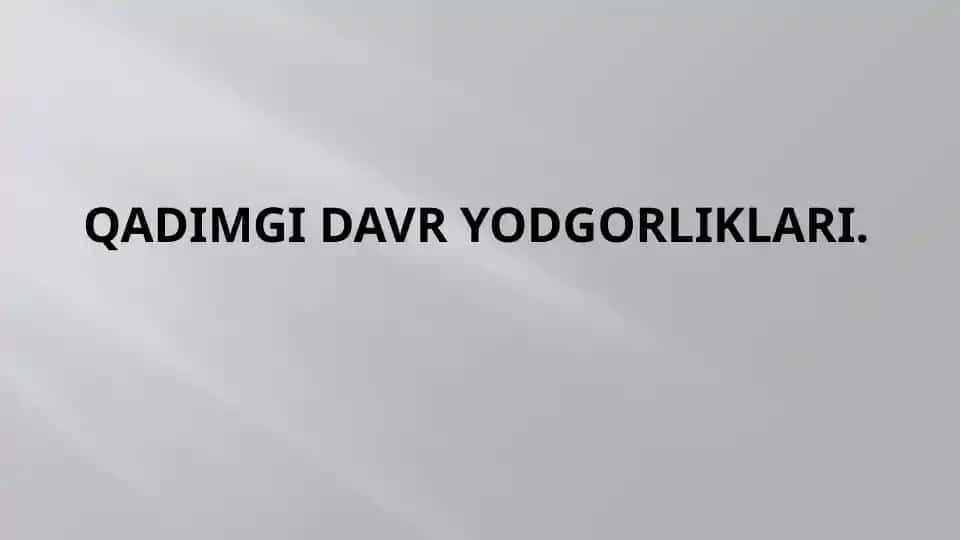 Qadimgi davr yodgorliklari