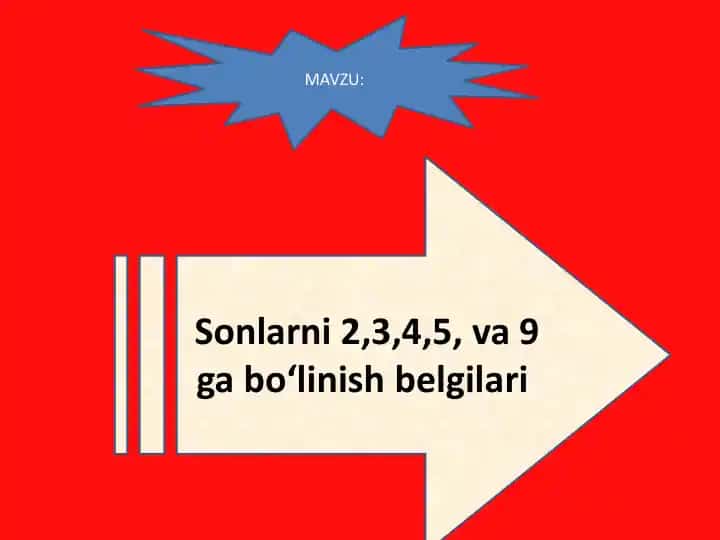 Sоnlarni 2,3,4,5, va 9 ga bo‘linish belgilari