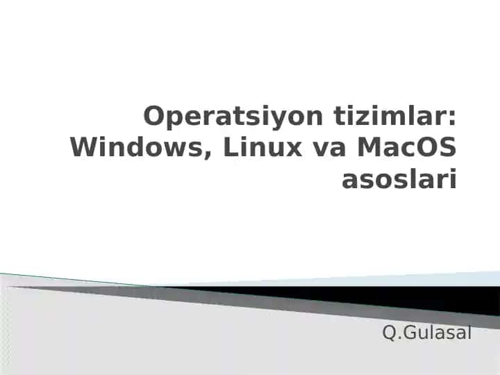 Operatsiyontizimlar: Windows, Linux va MacOS asoslari