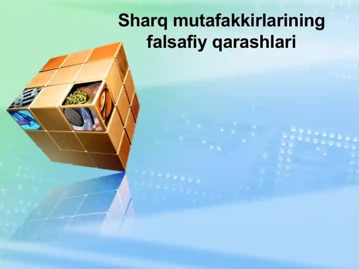 Sharq mutafakkirlarining falsafiy qarashlari