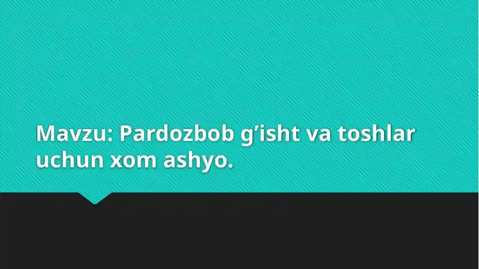 Pardozbob g’isht va toshlar uchun xom ashyo
