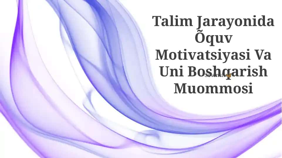 O'quv motivatsiyasi va uni boshqarish muommosi