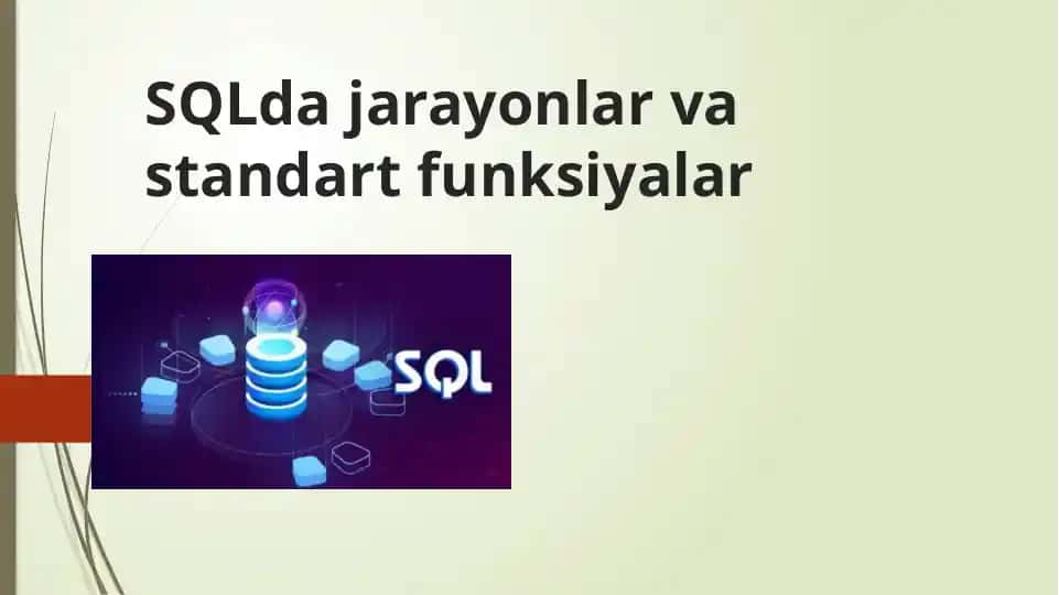 SQLda jarayonlar va standart funksiyalar