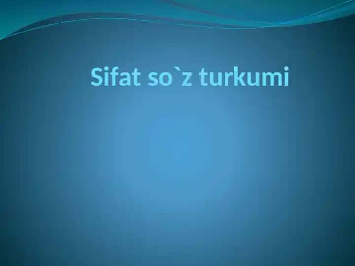 Sifat so‘z turkumi haqida