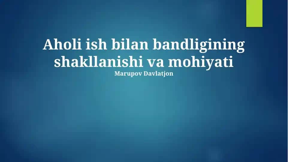 Aholi ish bilan bandligining shakllanishi va mohiyati