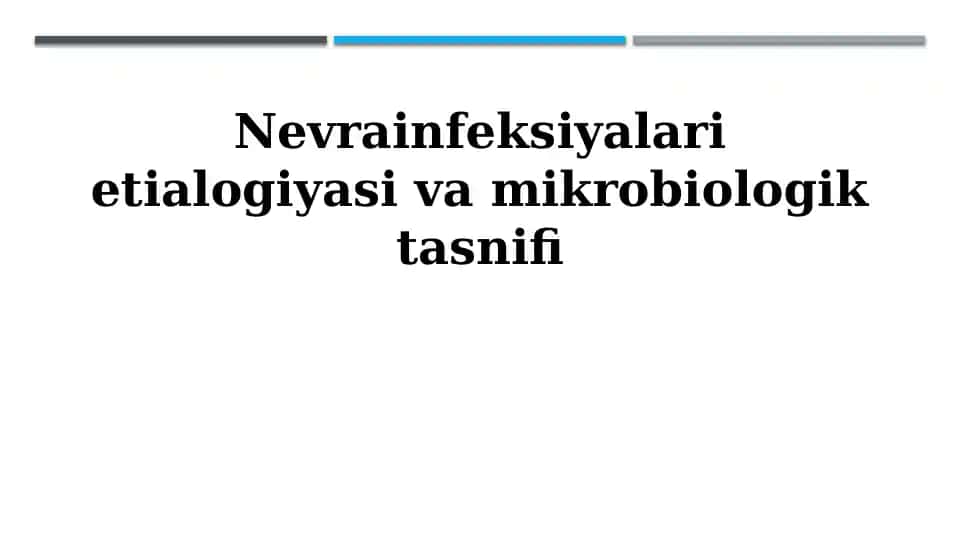Neyroinfeksiyalarning etiologiyasi va mikrobiologik tasnifi