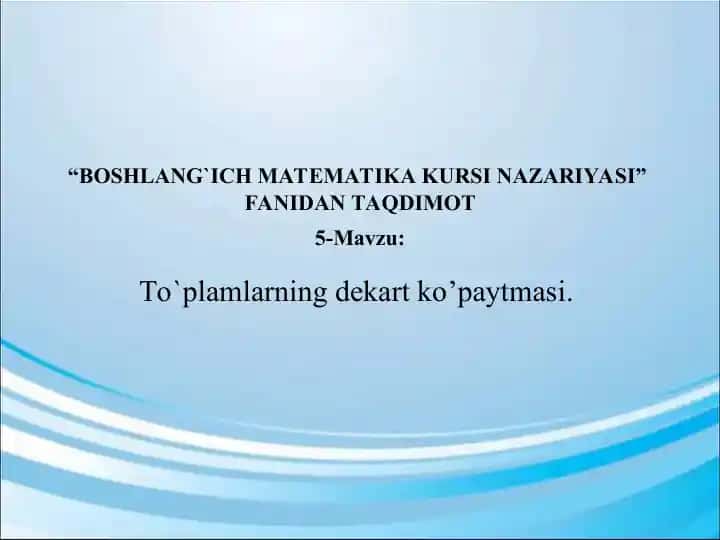 To`plamlarning dekart ko’paytmasi
