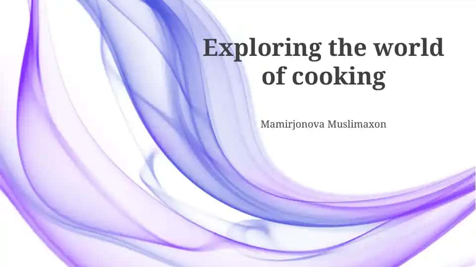 Exploring the world of cooking