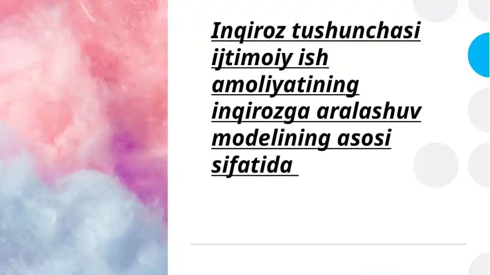 Inqiroz tushunchasi ijtimoiy ish amoliyatining inqirozga aralashuv modelining asosi sifatida