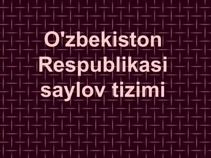 O'zbekiston Respublikasi saylov tizimi