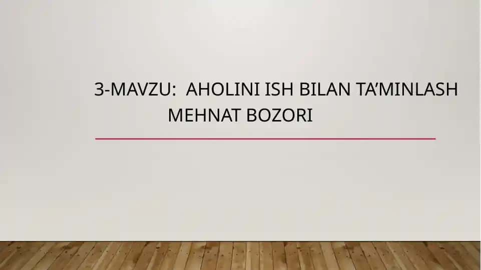 Aholini ish bilan ta’minlash va mehnat bozori