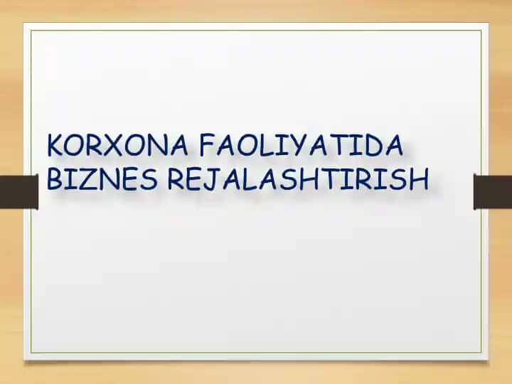 Korxona faoliyatida biznes rejalashtirish