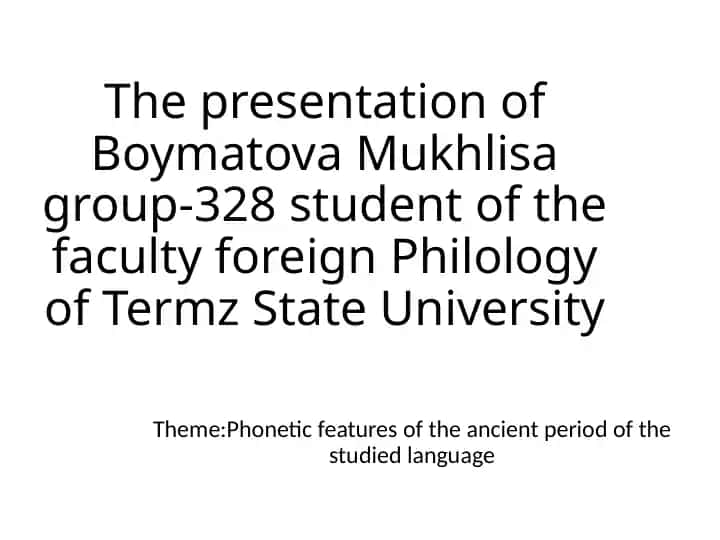 Phonetic features of the ancient period of the studied language