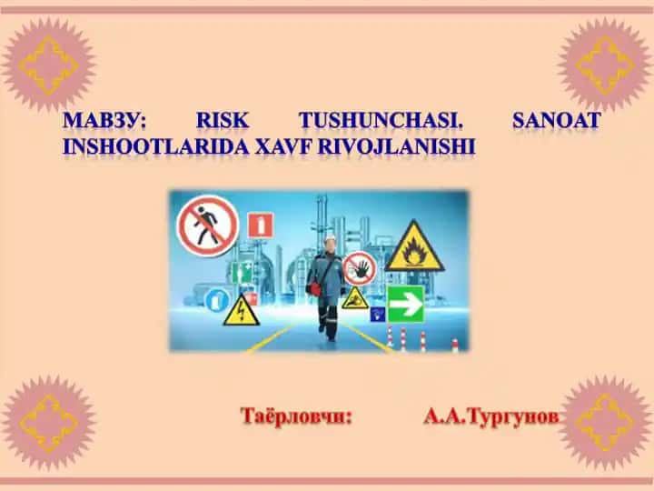 MABS3Y: RISK TUSHUNCHASI. SANOAT INSHOOTLARIDA XAVF RIVOJLANISHI