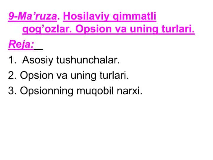 Ma’ruza. Hosilaviy qimmatli qog’ozlar. Opsion va uning turlari.