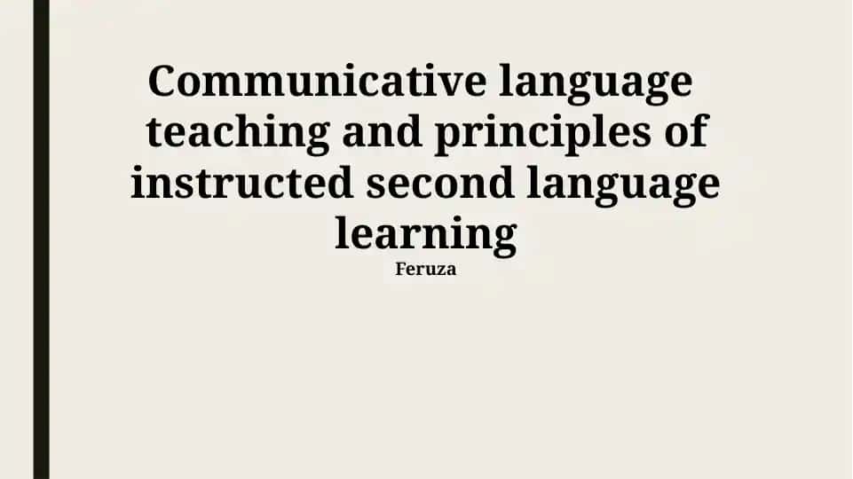 Communicative language teaching and principles of instructed second language learning