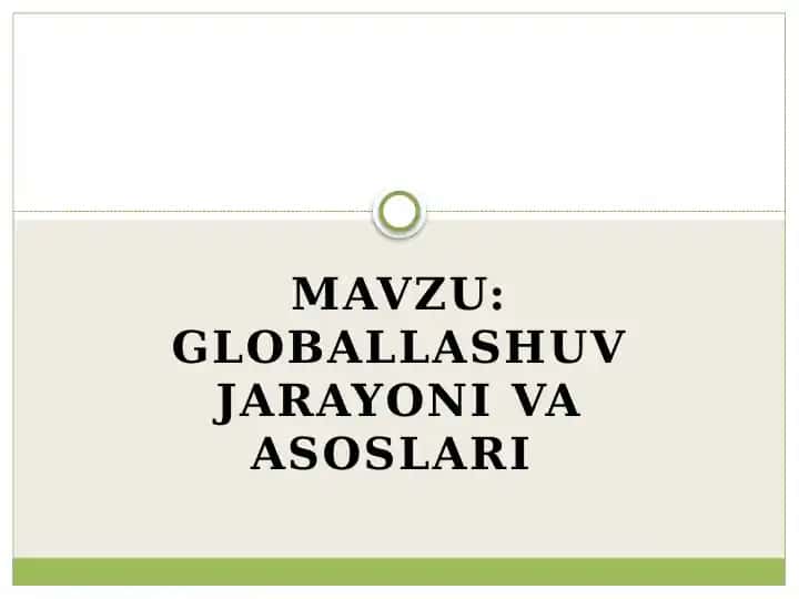 Globallashuv jarayoni va asoslari