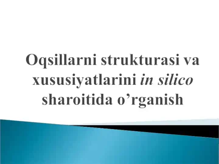 Oqsil strukturasini oldindan aytish va o’rganish bo’yicha zamonaviy yondashuvlar