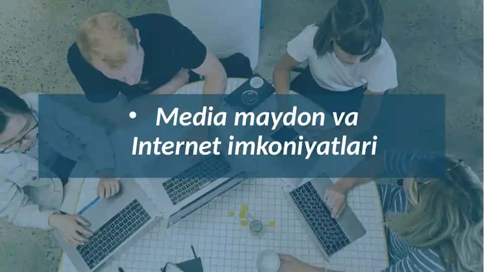 Mediamaydon va Internet Imkoniyatlari