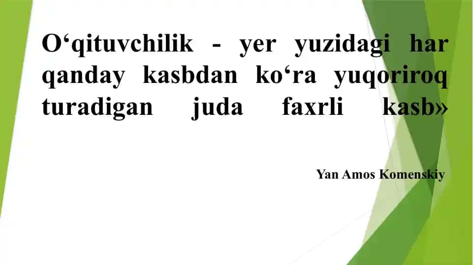 O‘qituvchilik - yer yuzidagi har qanday kasbdan ko‘ra yuqoriroq turadigan juda faxrli kasb