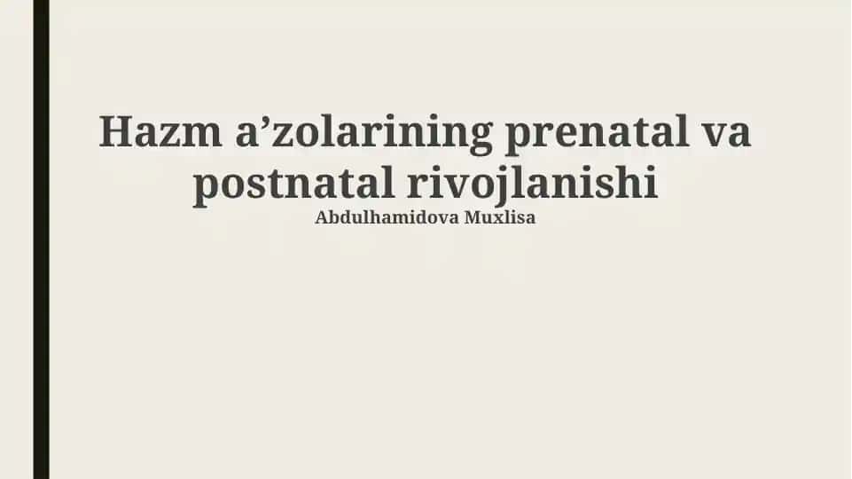 Hazm a’zolarining prenatal va postnatal rivojlanishi