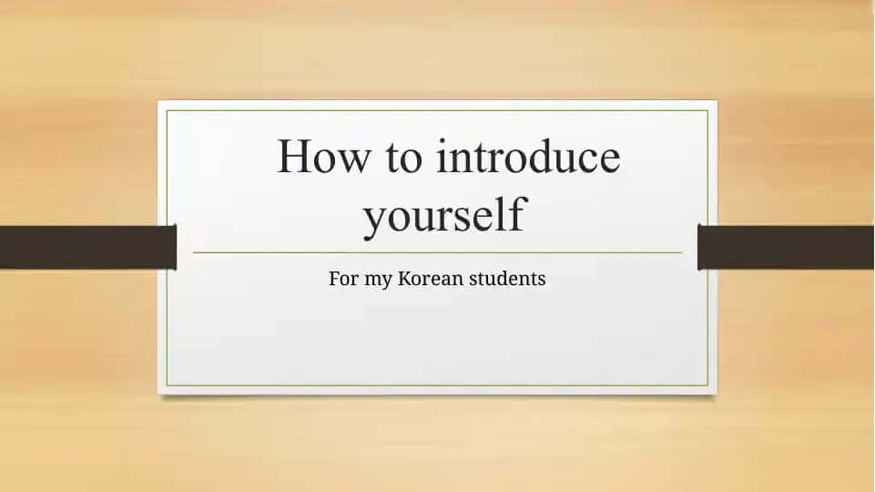 "How to introduce yourself for Korean students"