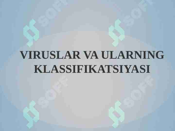 Viruslar va ularning klassifikatsiyasi