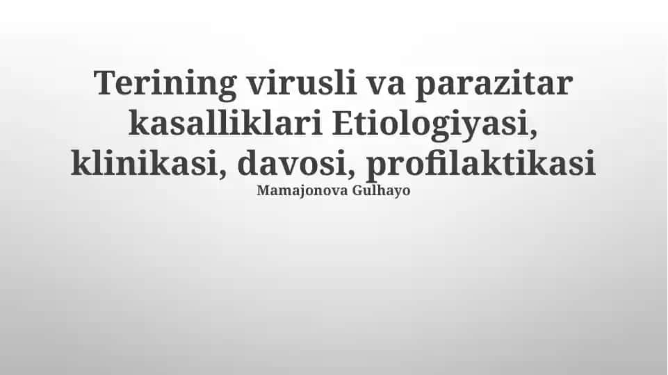 Terining virusli va parazitar kasalliklari: etiologiyasi, klinikasi, davosi, profilaktikasi