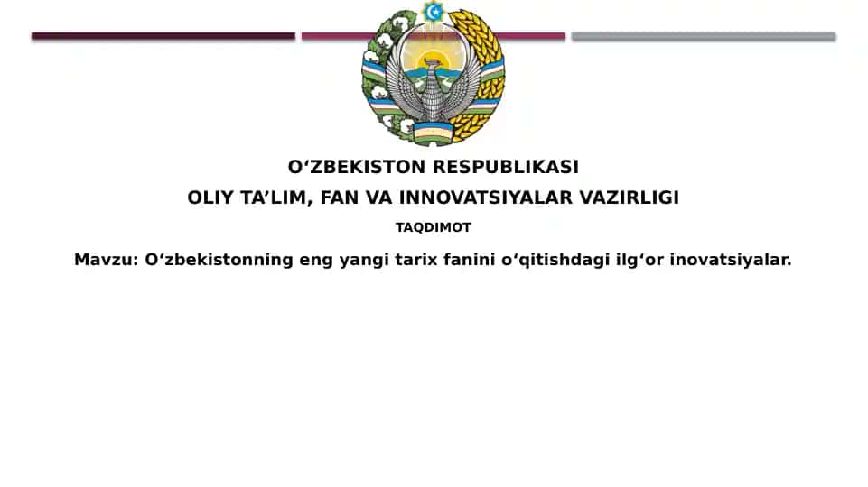 O‘zbekistonning eng yangi tarix fanini o‘qitishdagi ilg‘or innovatsiyalar