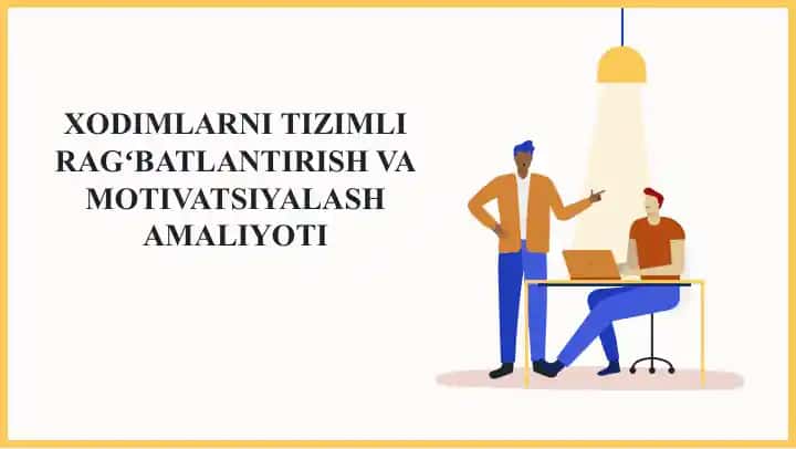 Xodimlarni Tizimliragʻbatlantirishva Motivatsiyalash Amaliyoti