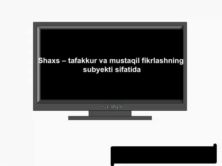 Shaxs – tafakkur va mustaqil fikrlashning subyekti sifatida
