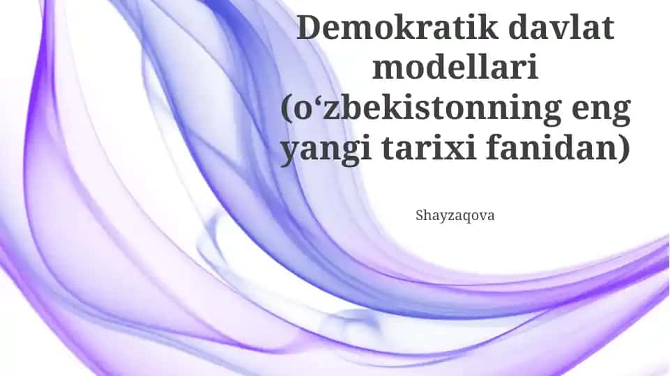 Oʻzbekistonning Soʻnggi Davridagi Demokratik Davlat Modellariga Umumiy Nazar