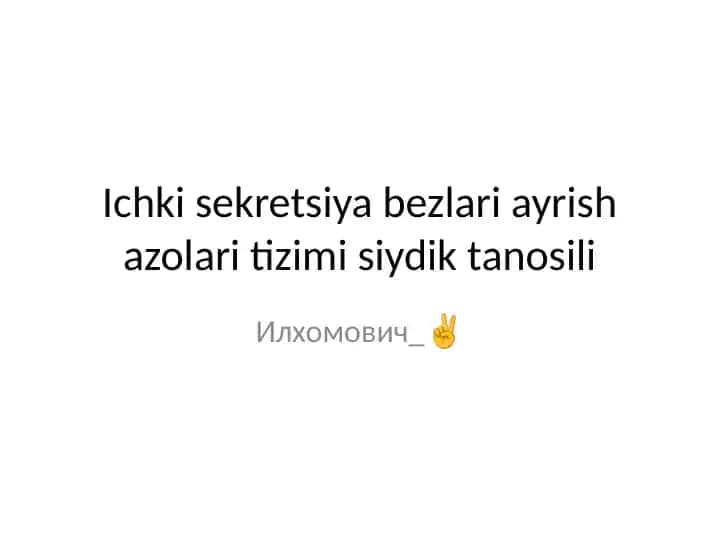 Ichki sekretsiya bezlari ayrish azolari tizimi siydik tanosili