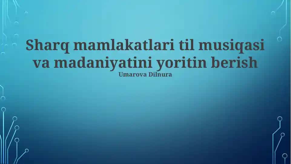 Sharq mamlakatlari til musiqasi va madaniyatini yoritin berish