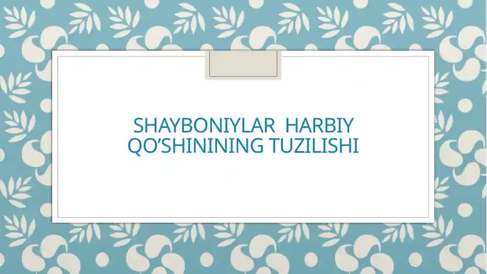 SHAYBONIYLAR HARBIY QO’SHINING TUZILISHI