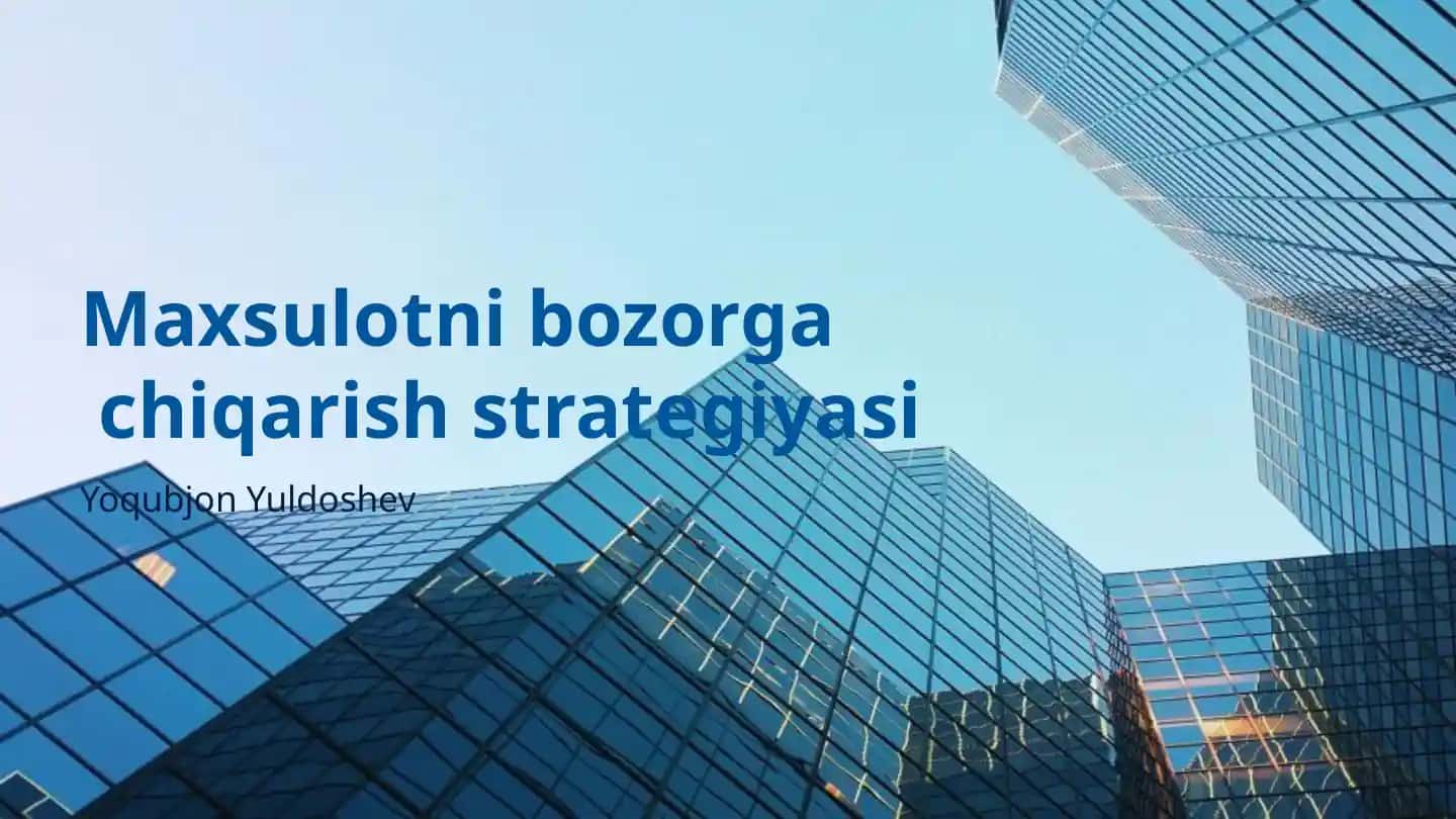 Maxsulotni bozorga chiqarish strategiyasi