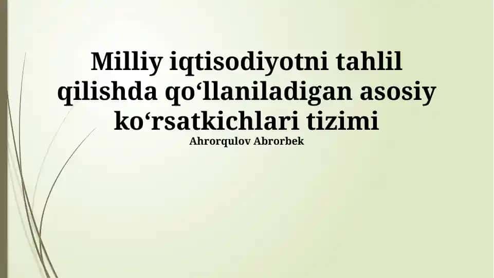 Milliy iqtisodiyotni tahlil qilishda qoʻllaniladigan asosiy koʻrsatkichlar tizimi