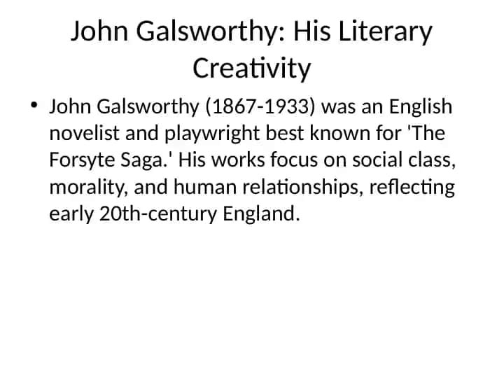 John Galsworthy: His Literary Creativity