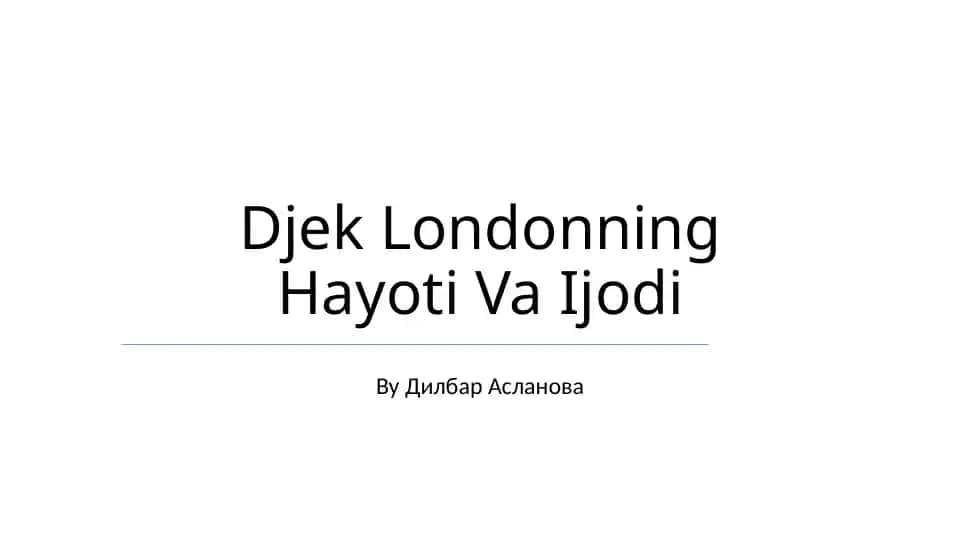 Djek Londonning Hayoti Va Ijodi