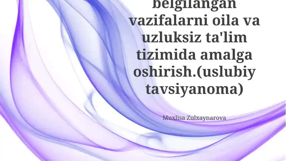 Konsepsiyada belgilangan vazifalarni oila va uzluksiz ta'lim tizimida amalga oshirish.(uslubiy tavsiyanoma)