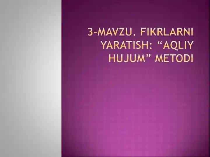"Aqliy hujum" metodining mazmun-mohiyati va bosqichlari