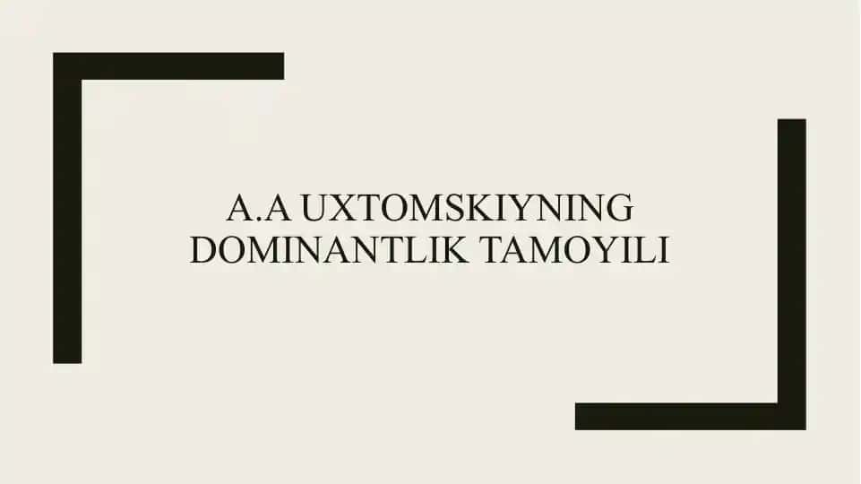 A.A Uxtomskiyning dominantlik tamoyili